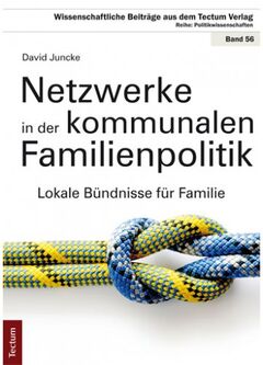 David Juncke: Netzwerke in der kommunalen Familienpolitik.